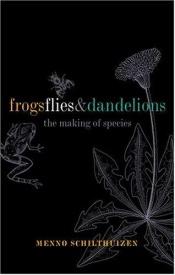 book cover of Frogs Flies and Dandelions by Menno Schilthuizen
