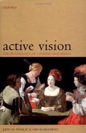 book cover of Active Vision: The Psychology of Looking and Seeing (Oxford Psychology Series) by John M. Findlay