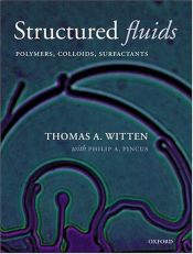 book cover of Structured Fluids: Polymers, Colloids, Surfactants by Thomas A. Witten