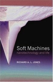 book cover of Soft Machines: Nanotechnology and Life by Richard A.L. Jones