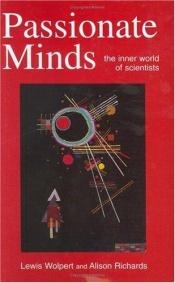 book cover of Passionate Minds: The Inner World of Scientists by Lewis Wolpert