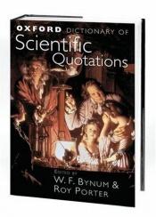 book cover of Oxford Dictionary of Scientific Quotations by W. F. Bynum