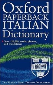 book cover of The Oxford Paperback Italian Dictionary: Italian-English, English-Italian by Joyce Andrews