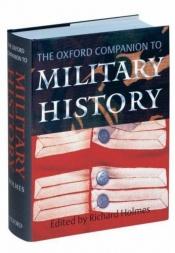book cover of The Oxford companion to military history by Richard Holmes
