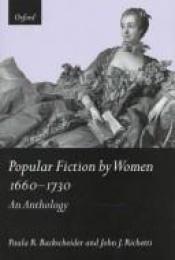 book cover of Popular Fiction by Women 1660-1730 : An Anthology by Paula Backscheider