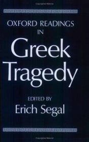 book cover of Oxford readings in Greek tragedy by اریک سگال