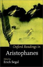 book cover of Oxford Readings in Aristophanes by Έριχ Σίγκαλ