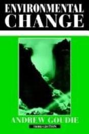book cover of Environmental Change (Contemporary Problems in Geography) by Andrew Goudie