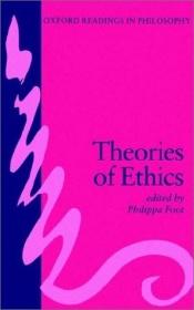 book cover of Theories of ethics by Philippa Foot