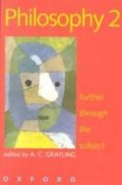 book cover of Philosophy 2: Further through the Subject by A. C. Grayling