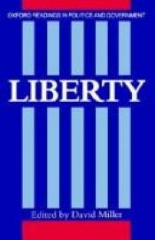 book cover of Liberty (Oxford Readings in Politics and Government) by David Miller