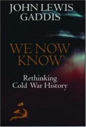 book cover of WE NOW KNOW Rethinking Cold War History by John Lewis Gaddis