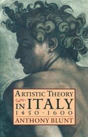 book cover of Artistic theory in Italy, 1450-1600 by Anthony Blunt