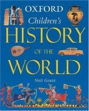 book cover of Oxford Children's History of the World by Neil Grant