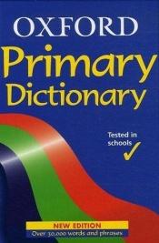 book cover of Oxford Primary Dictionary by author not known to readgeek yet