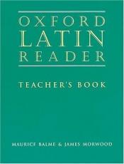 book cover of Oxford Latin Course: Oxford Latin Reader: Teacher's Book: Teacher's Book for Reader by Maurice Balme