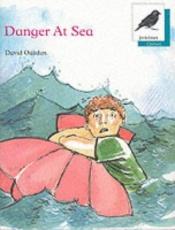 book cover of Danger at Sea: Danger at Sea (Oxford Reading Tree) by David Oakden
