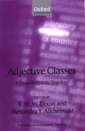 book cover of Adjective classes : a cross-linguistic typology by R.M.W. Dixon
