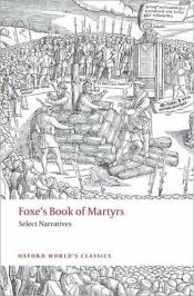 book cover of Foxe's Book of Martyrs: Select Narratives by John Foxe