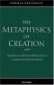 The Metaphysics of Creation: Aquinas's Natural Theology in Summa Contra Gentiles II (Vol 2)