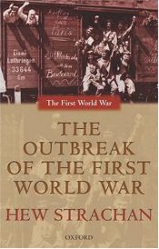 book cover of The Outbreak of the First World War (The First World War) by Hew Strachan