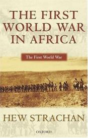 book cover of The First World War in Africa by Hew Strachan