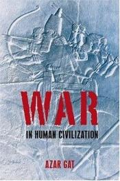 book cover of War in Human Civilization by Azar Gat