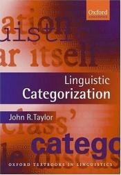 book cover of Linguistic Categorization (Oxford Textbooks in Linguistics) by John R. Taylor