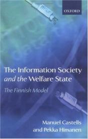 book cover of The Information Society and the Welfare State: The Finnish Model by Manuel Castells