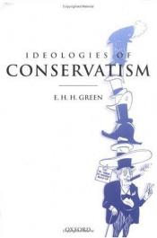 book cover of Ideologies of conservatism by E. H. H. Green