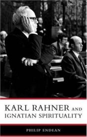 book cover of Karl Rahner and Ignatian spirituality by Philip Endean