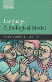 book cover of Language: A Biological Model by Ruth Garrett Millikan