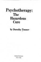 book cover of Psychotherapy: The hazardous cure by Dorothy Tennov
