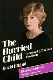 book cover of The hurried child by David Elkind