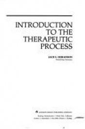 book cover of Introduction to the therapeutic process by Jack E. Hokanson