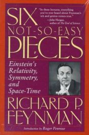 book cover of Six Not-so-easy Pieces: Einstein's Relativity, Symmetry, and Space-time by リチャード・P・ファインマン