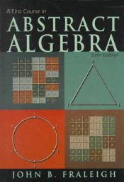 book cover of A first course in abstract algebra by John B Fraleigh