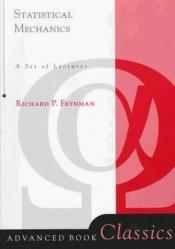 book cover of Statistical Mechanics: A Set Of Lectures (Advanced Book Classics) by Richard Feynman