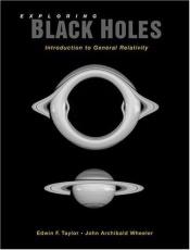 book cover of Exploring Black Holes: Introduction to General Relativity by Edwin F. Taylor