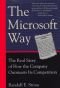 The Microsoft Way: The Real Story Of How The Company Outsmarts Its Competition