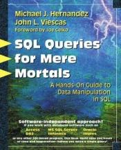 book cover of SQL Queries for Mere Mortals: A Hands-On Guide to Data Manipulation in SQL with by Michael J. Hernandez