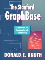 book cover of The Stanford GraphBase: A Platform for Combinatorial Computing by Donald Knuth