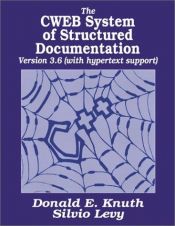 book cover of The CWEB System of Structured Documentation, Version 3.6 by Donald Knuth