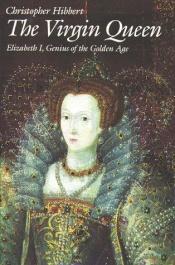 book cover of The Virgin Queen by Christopher Hibbert