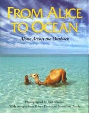 book cover of From Alice to ocean by Robyn Davidson