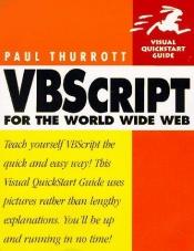 book cover of VBScript for the World Wide Web (Visual QuickStart Guide) by Paul Thurrott