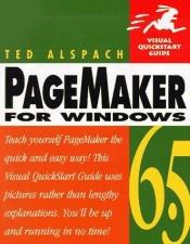 book cover of PageMaker 6.5 for Windows (Visual QuickStart Guide) by Ted Alspach