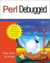 book cover of Perl Debugged by Peter J. Scott