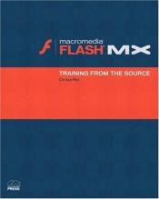 book cover of Macromedia Flash MX: Training from the Source by Chrissy Rey