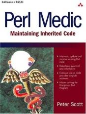 book cover of Perl Medic: Transforming Legacy Code by Peter J. Scott